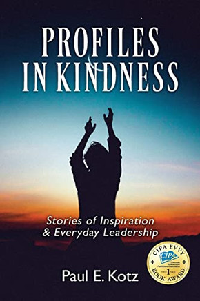 Profiles in Kindness: Stories of Servant Leadership and Inspiration