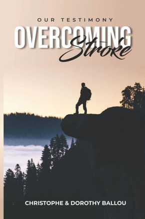 Overcoming Stroke : Our Testimony