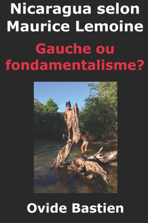 Nicaragua Selon Maurice Lemoine: Gauche Ou Fondamentalisme? (French Edition)
