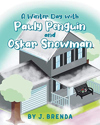 A Winter Day With Pauly Penguin And Oskar Snowman