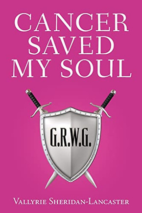 Cancer Saved My Soul - 9781685154660