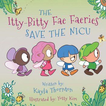 The Itty-Bitty Fae Faeries Save The Nicu