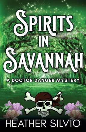 Spirits In Savannah (A Doctor Danger Mystery)