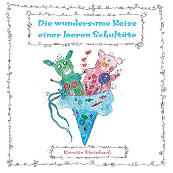 Die wundersame Reise einer leeren Schultüte (German Edition)