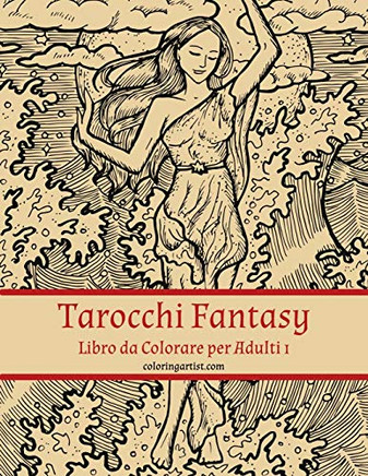 Tarocchi Fantasy Libro da Colorare per Adulti 1 (Italian Edition)