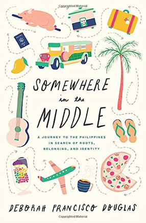 Somewhere in the Middle: A journey to the Philippines in search of roots, belonging, and identity