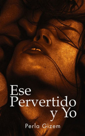 Ese Pervertido y Yo (Spanish Edition)