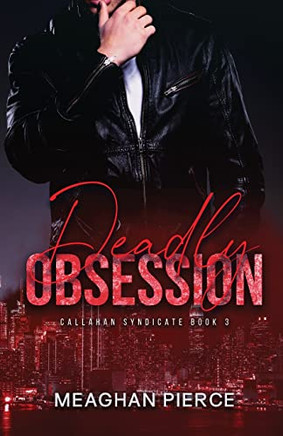 Deadly Obsession: A Mafia Romantic Suspense Novel