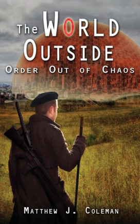 The World Outside: Order Out Of Chaos