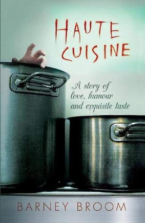 Haute Cuisine: A Story of Love, Humour and Exquisite Taste Haute Cuisine: A Story of Love, Humour and Exquisite Taste