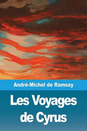 Les Voyages de Cyrus (French Edition)