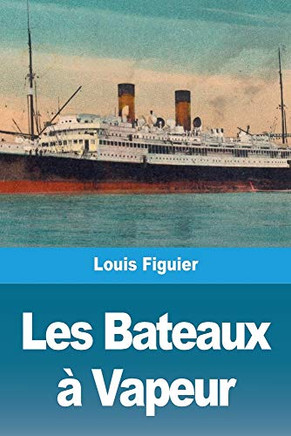 Les Bateaux à Vapeur (French Edition)