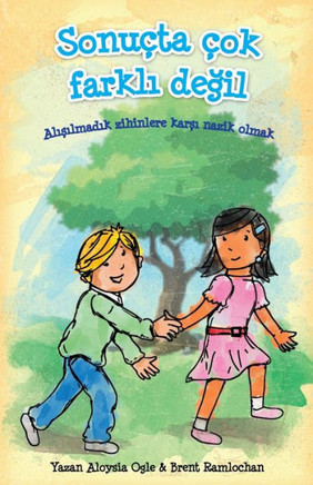 Sonuçta Çok Farkli Degil: Alisilmadik Zihinlere Karsi Nazik Olmak (Not So Different After All) (Turkish Edition)