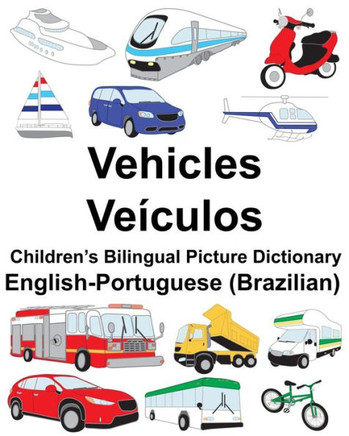 English-Portuguese (Brazilian) Vehicles/Veículos Childrens Bilingual Picture Dictionary (FreeBilingualBooks.com)