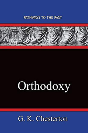 Orthodoxy : Pathways To The Past Orthodoxy : Pathways To The Past