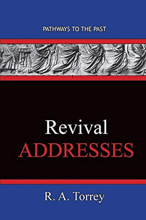 REVIVAL Addresses : Pathways To The Past