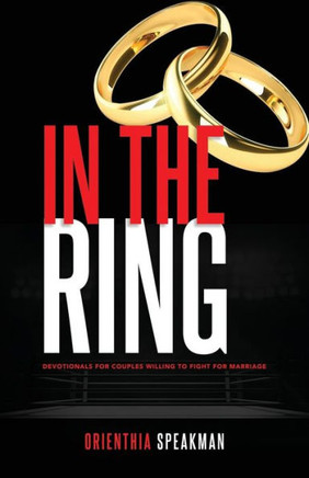 In The Ring: Devotional for Couples Willing To Fight For Marriage