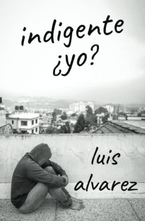 Indigente ¿yo? (Spanish Edition)