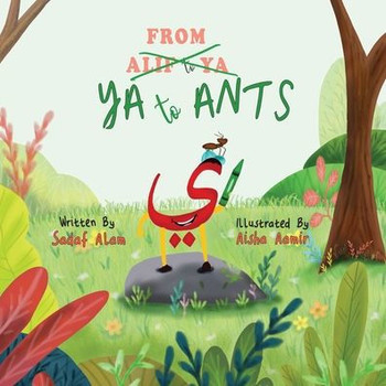 From Ya To Ants: An Arabic Alphabet Book For Kids