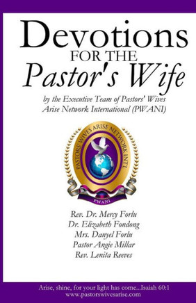 Devotions For The Pastor'S Wife: By The Executive Team Of Pastors' Wives Arise Network International