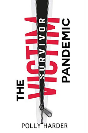 The Victim Pandemic : Overcoming Life's Tragedies
