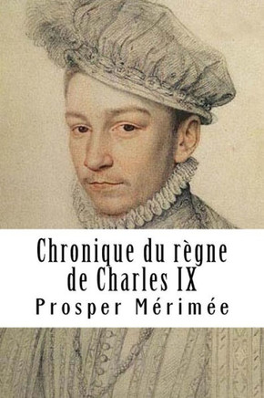Chronique du règne de Charles IX (French Edition)