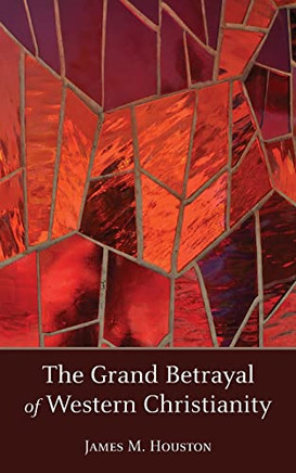 The Grand Betrayal Of Western Christianity