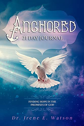 Anchored: Finding Hope In The Promises Of God