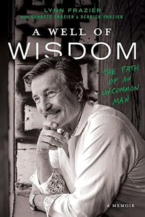 A Well Of Wisdom: The Path Of An Uncommon Man