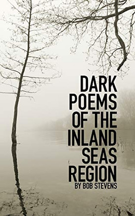 Dark Poems of the Inland Seas Region (Jrefund)