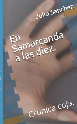 En Samarcanda a las diez.: Crónica coja. (Spanish Edition)