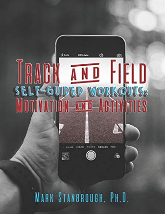 Track and Field Self-Guided Workouts : Motivation and Activities