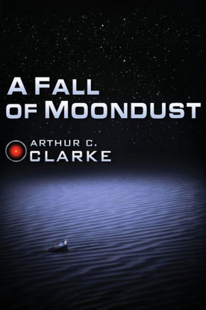 A Fall of Moondust (Arthur C. Clarke Collection)