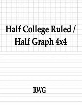 Half College Ruled / Half Graph 4X4: 150 Pages 8.5" X 11"