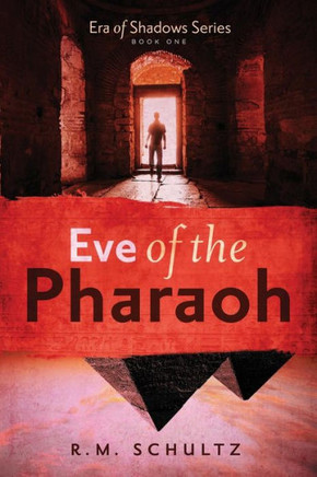 Eve Of The Pharaoh: Historical Adventure And Mystery