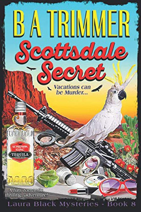 Scottsdale Secret : A Fun, Romantic, Thrilling, Adventure...