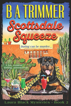 Scottsdale Squeeze : A Fun, Romantic, Thrilling, Adventure...