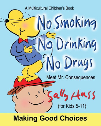 No Smoking, No Drinking, No Drugs : (A Children'S Multicultural Book)