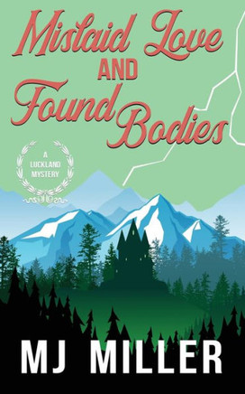 Mislaid Love And Found Bodies (A Luckland Mystery)