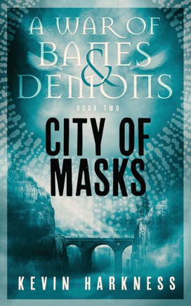 City Of Masks (A War Of Banes And Demons)