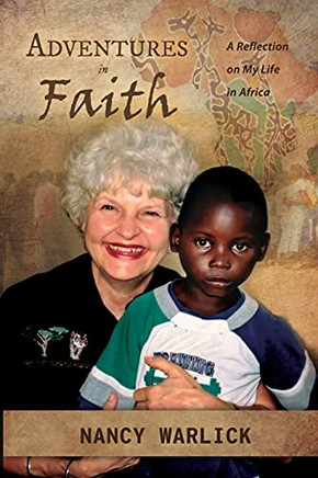 Adventures In Faith: A Reflection On My Life In Africa