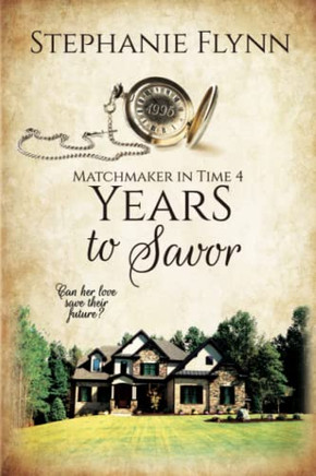 Years To Savor: A Protector Romantic Suspense (Matchmaker In Time)