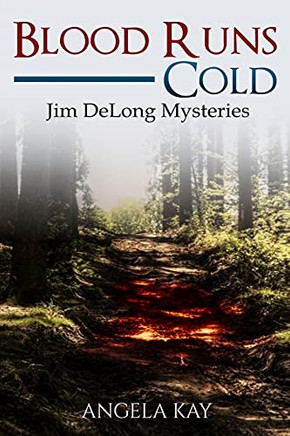 Blood Runs Cold : A Murder Thriller
