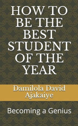 HOW TO BE THE BEST STUDENT OF THE YEAR: Becoming a Genius
