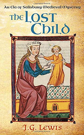 The Lost Child : An Ela of Salisbury Medieval Mystery