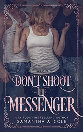 Don't Shoot the Messenger: Hazard Falls Book 2