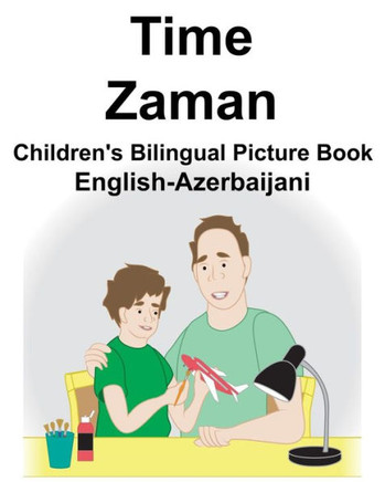 English-Azerbaijani Time/Zaman Children's Bilingual Picture Book