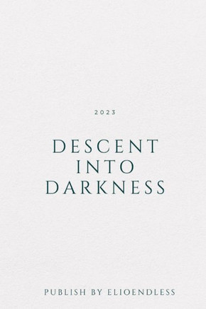 Descent into Darkness