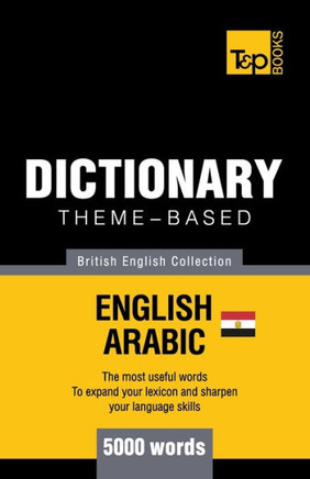Theme-Based Dictionary British English-Egyptian Arabic - 5000 Words