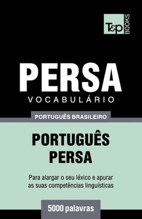 Vocabulário Português Brasileiro-Persa - 5000 Palavras